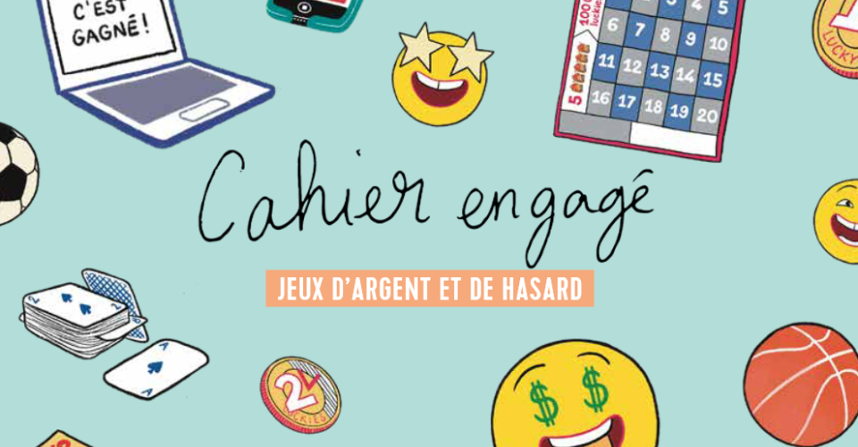 Visuel cahier engagé « jeux d'argent et de hasard »